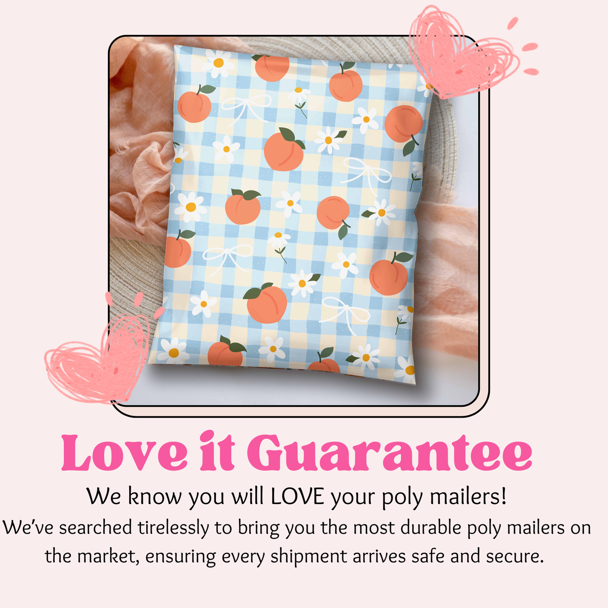 A cute poly mailer with a light blue and white gingham pattern, decorated with peaches, white daisies, and small bows, displayed on a soft pink blanket. The image includes promotional text below reading 'Love it Guarantee' describing that we know you will love your poly mailers!